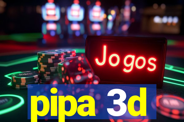 pipa 3d